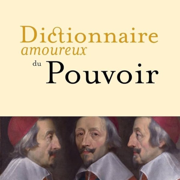 Dictionnaire amoureux du pouvoir d&rsquo;Alain Minc(2023), les essais sur le&nbsp;pouvoir