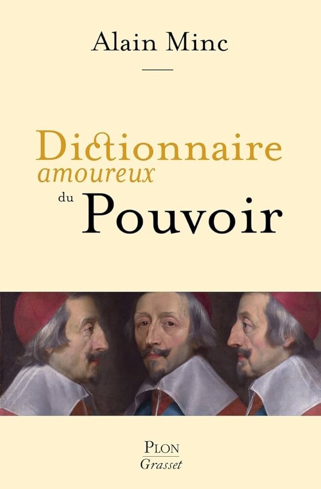 Dictionnaire amoureux du pouvoir d’Alain Minc(2023), les essais sur le pouvoir